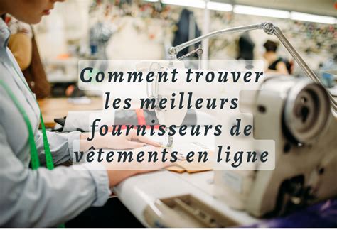 comment trouver des fournisseurs vetements